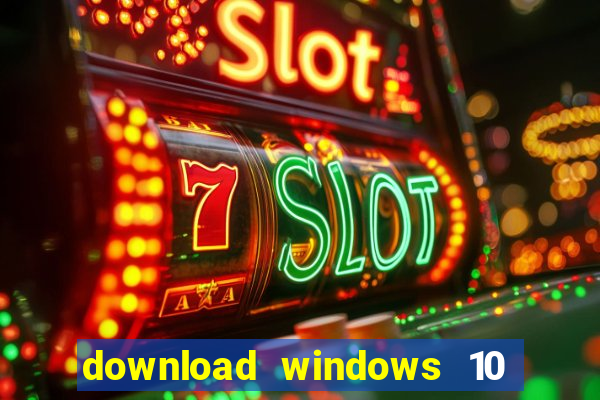 download windows 10 home iso 64 bit